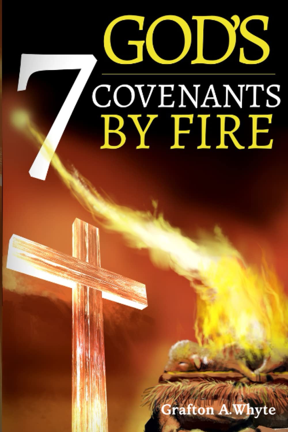 God's Seven Covenants By Fire