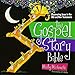 The Gospel Story Bible: Discovering Jesus in the Old and New Testaments