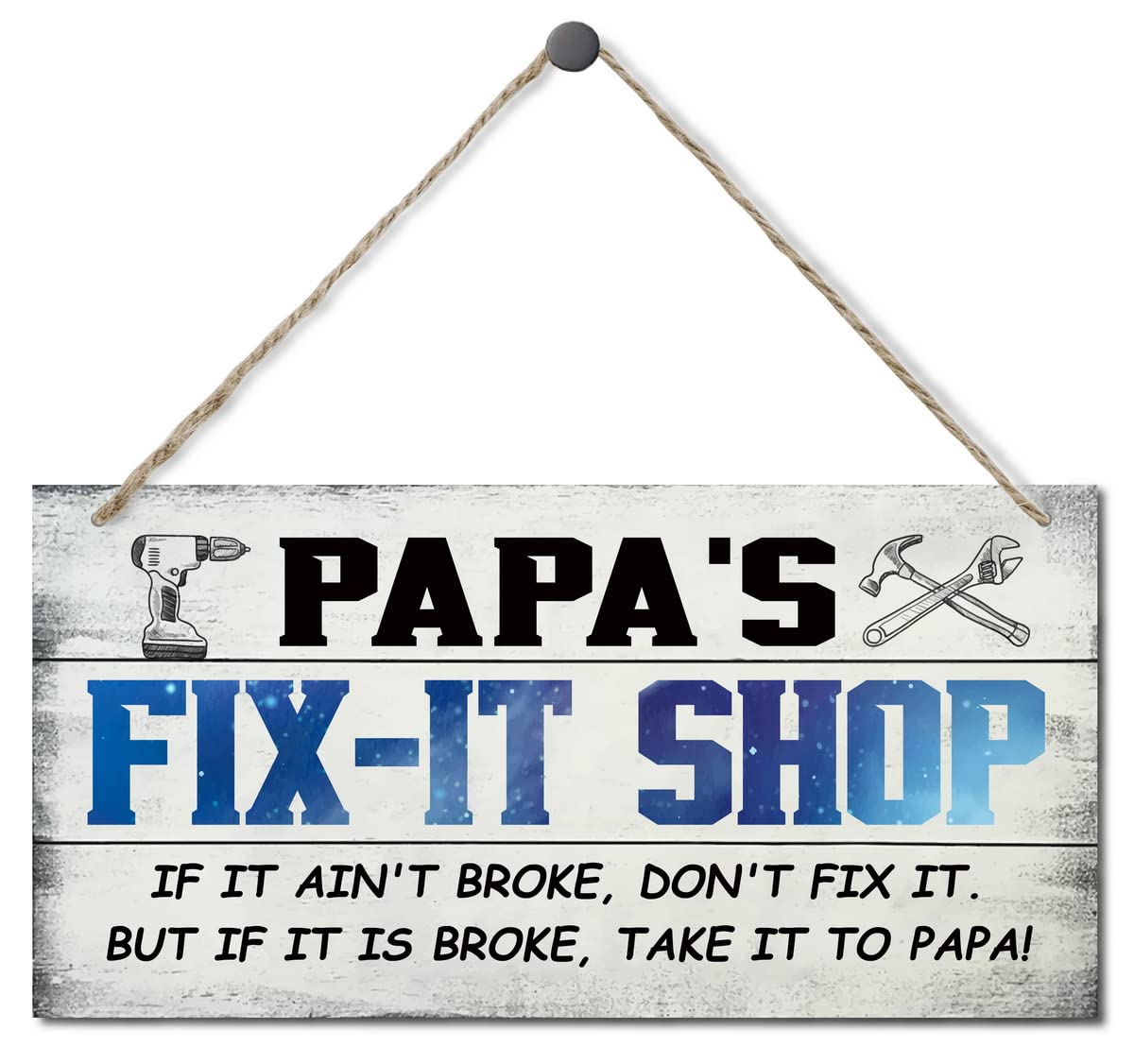 Vintage Style Sign, Papa's Fix-It Shop If It Ain't Broke, Don't Fix It. But If It Is Broke, Take It To Papa! Hanging Wood Sign Home Decorative, Printed Wood Wall Art Sign, Gift for Grandpa 12x6 in