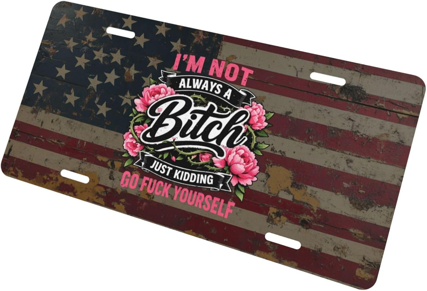 I'm Not Always A Bitch Just Kidding Go Fuck Yourself Metal Automotive Plate Funny Sign for Decoration Accessory 6 X 12 Inch image 4
