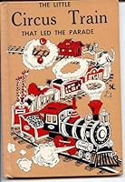 The Little Circus Train That Led the Parade B001561JW6 Book Cover