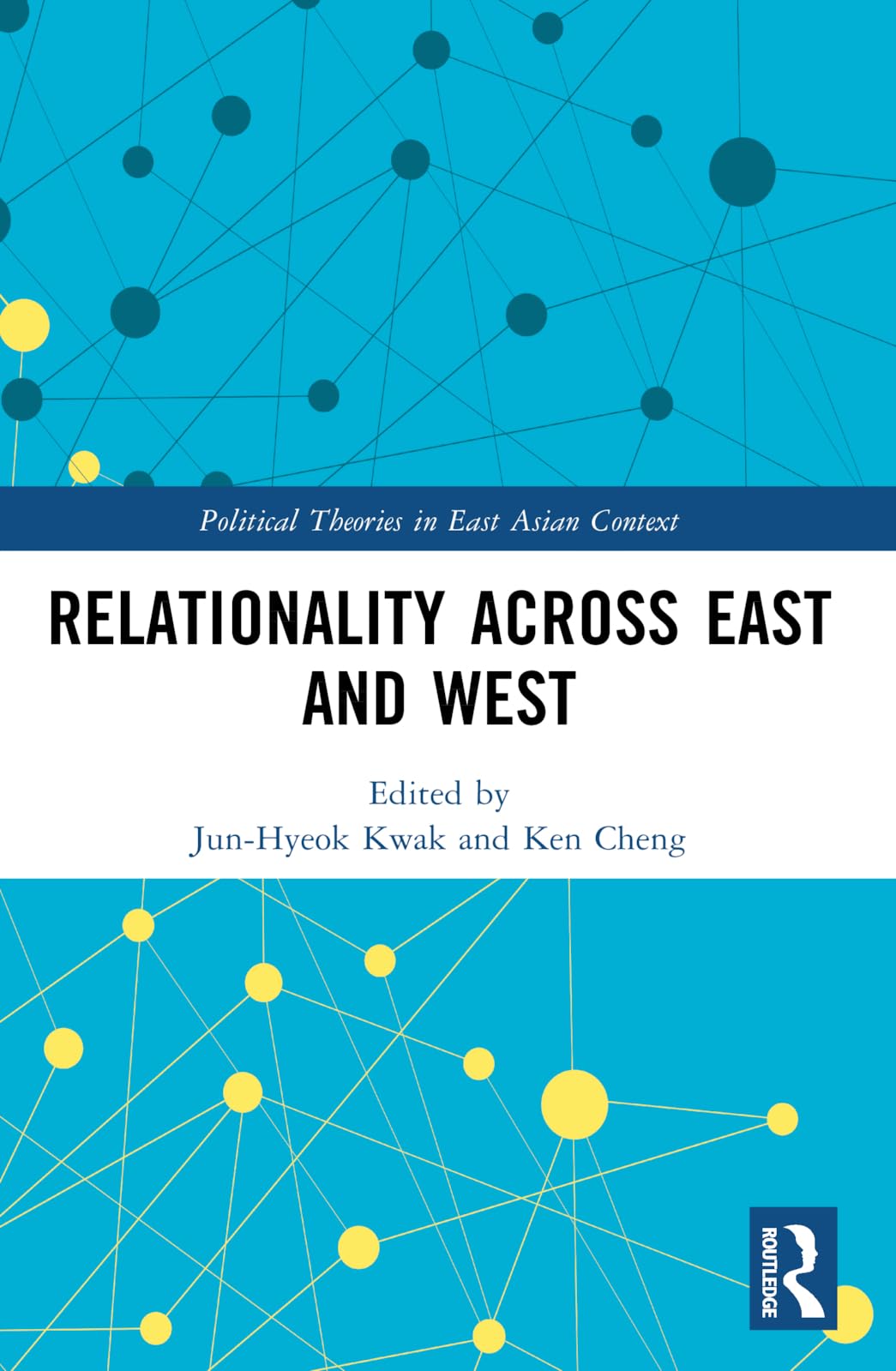 Relationality across East and West (Political Theories in East Asian Context)