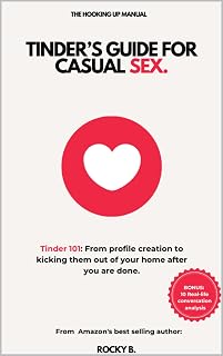 Tinder’s guide for casual sex. (Tinder 101: From profile creation to kicking them out of your home after you are done)