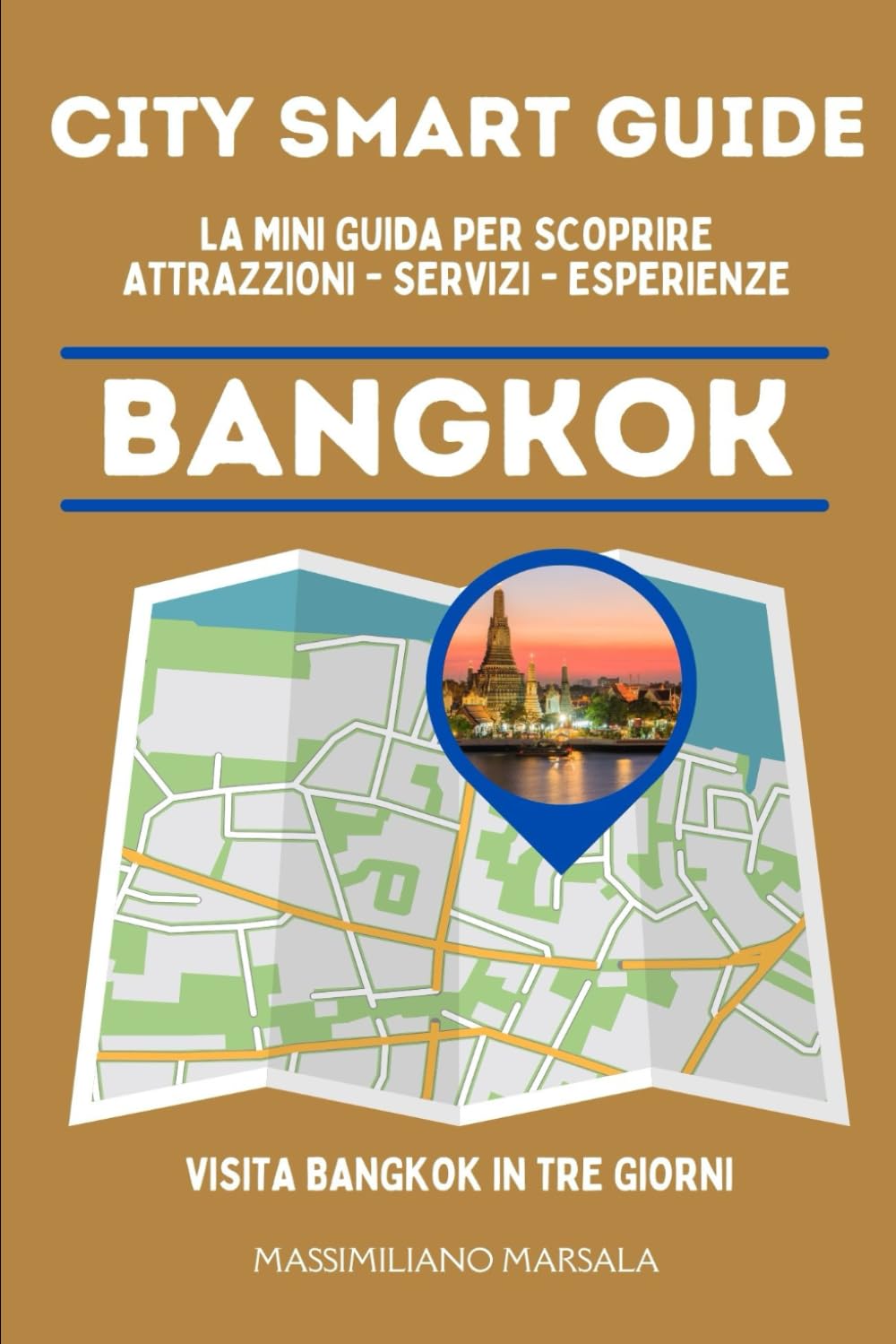CITY SMART GUIDE BANGKOK. La mini guida per scoprire Attrazioni, Servizi ed Esperienze.
