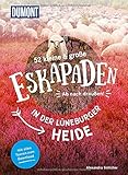 rewe reisen lüneburger heide  52 kleine & große Eskapaden in der Lüneburger Heide: Ab nach draußen! (DuMont Eskapaden)