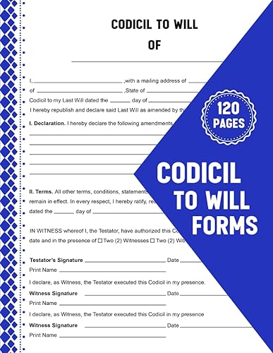 Codicil to Will Forms: Is a Legal Document used for amending, explaining, or adding to a previously executed Last Will and Testament.