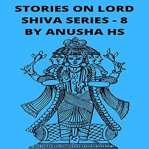 Stories on Lord Shiva Series - 8 by Anusha HS episode artwork