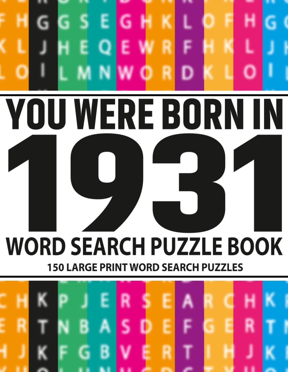 Born in 1931 Word Search Puzzle Book for Adults: Large Print Word Search Puzzles for Seniors with Relaxing and Fun Challenges