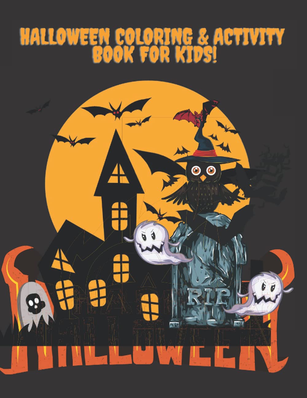Halloween coloring and activity book for kids: Maze, Dot to Dot , Puzzles and More, large print (60 Activity Pages): Single Sided Pages - Large Size:8.5" x 11" , 60 pages(Halloween Books for Kids)