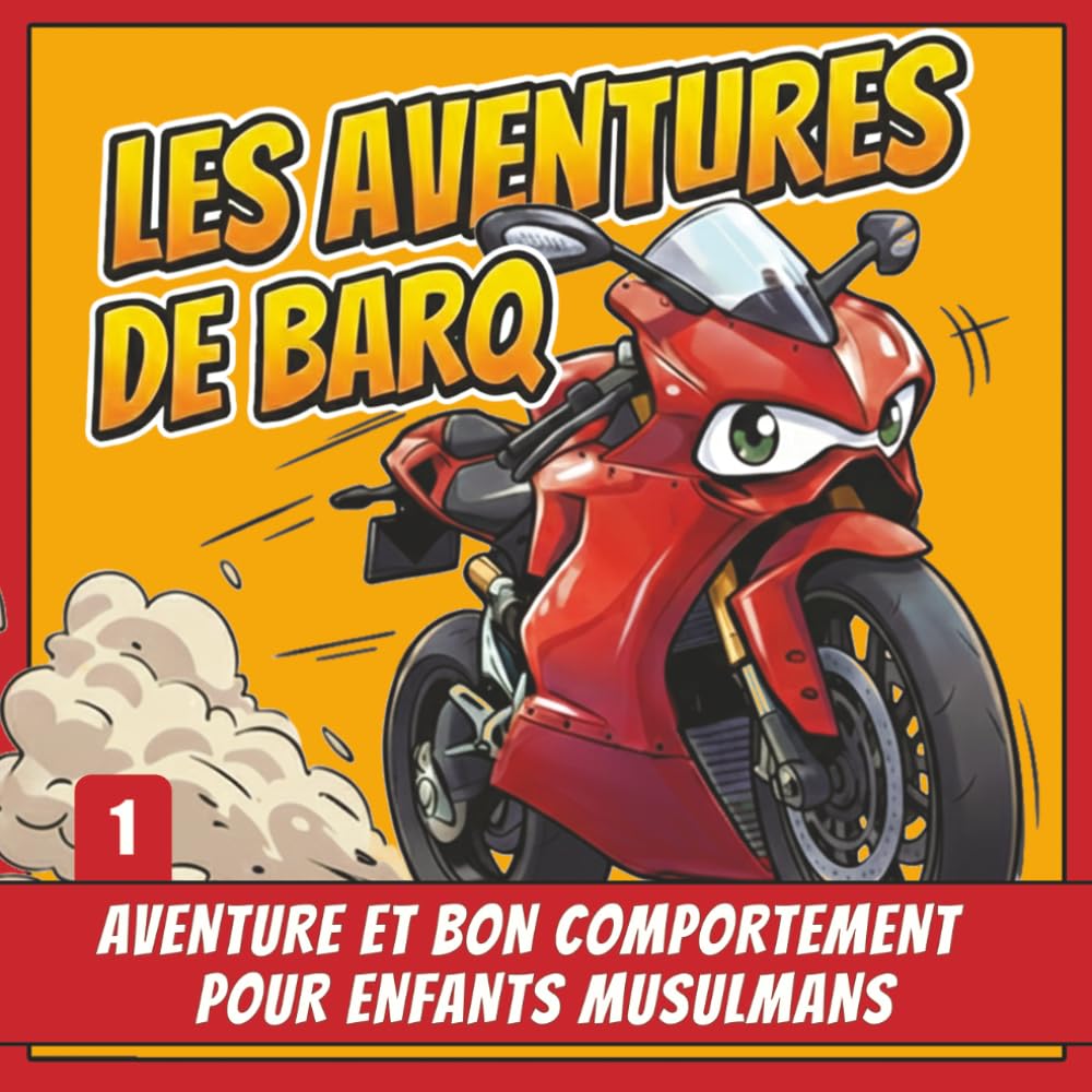 Les Aventures de Barq - Tome 1: Aventure et bon comportement pour enfants musulmans