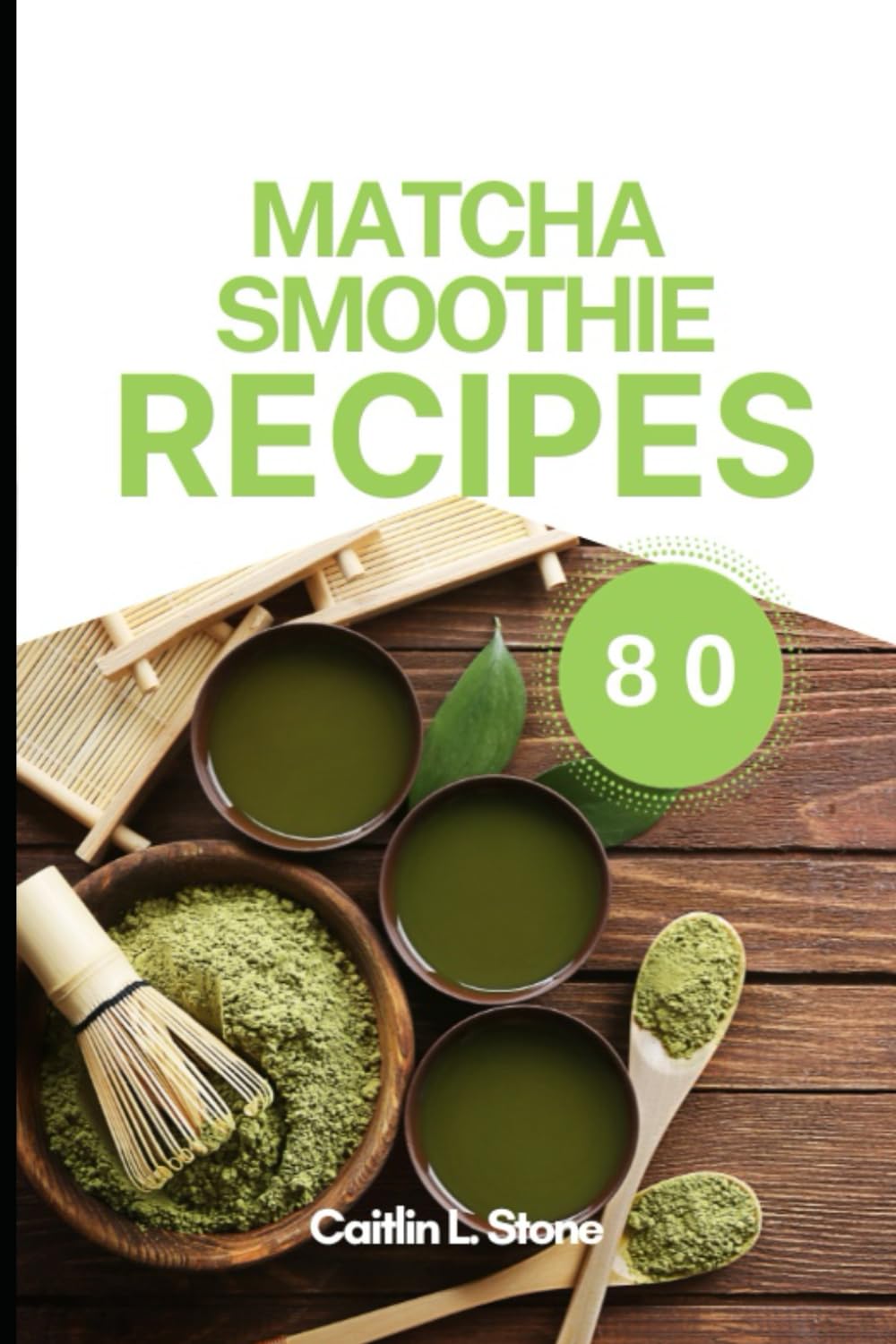Matcha Smoothie Recipes: Discover 80 different matcha smoothie recipes