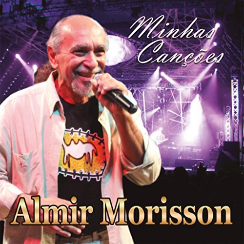 Amazon.com: Minhas Canções : Almir Morisson: Digital Music