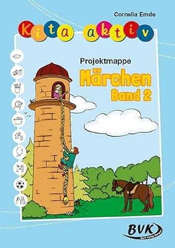 Kita aktiv Projektmappe Märchen Band 2 (Kita aktiv: Differenziertes Material für den Kindergarten) (Kita aktiv: Lernangebote für 3- bis 6-Jährige)