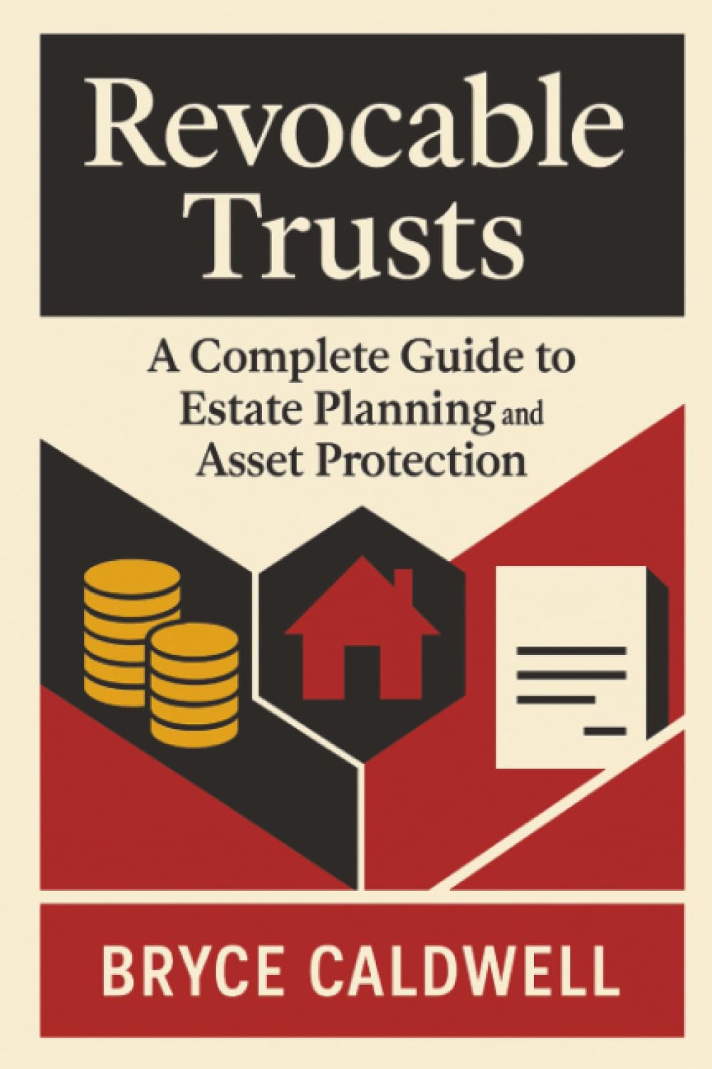 Revocable Trusts: A Complete Guide to Estate Planning and Asset Protection
