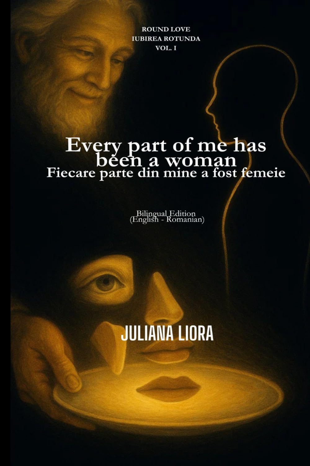 Every Part of Me Was a Woman: From Shame to Love: Discovering the Wholeness of Being Woman (The Round Love Series)