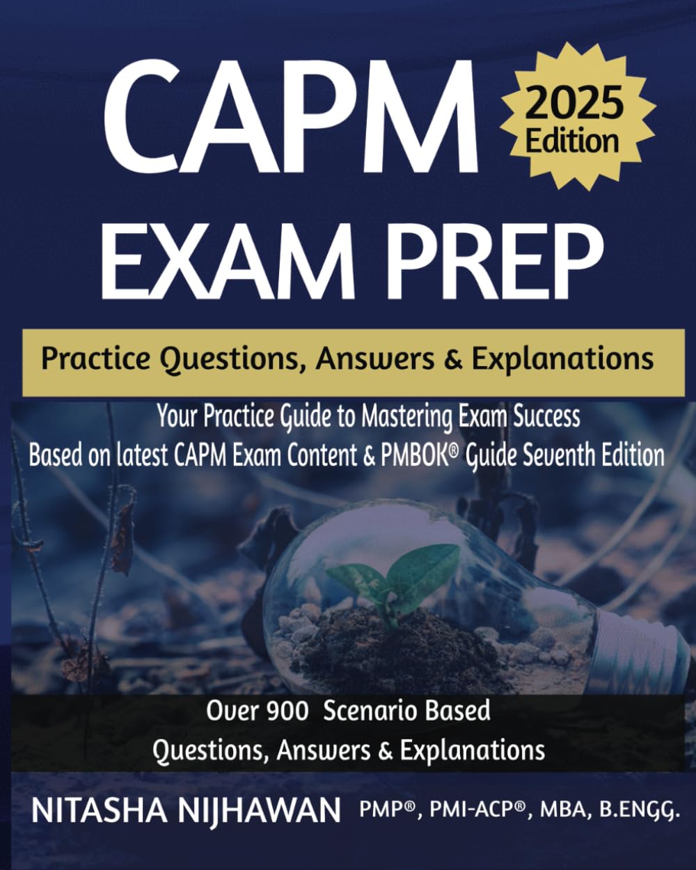 CAPM® Exam Prep - Over 900 Practice Questions, Answers, & Explanations: Your Practice Guide to Mastering Exam Success (Project Management Books)