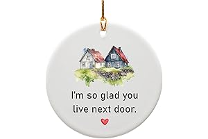 I'm So Glad You Live Next Door Christmas Ornament
