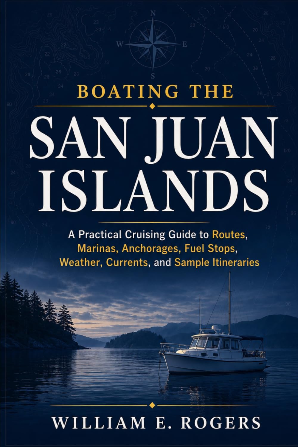 Boating the San Juan Islands: A Practical Cruising Guide to Routes, Marinas, Anchorages, Fuel Stops, Weather, Currents, and Sample Itineraries (The Pacific Northwest Boating Series)