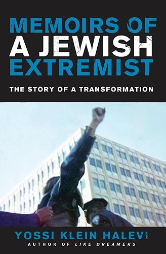 Memoirs of a Jewish Extremist: The Story of a Transformation