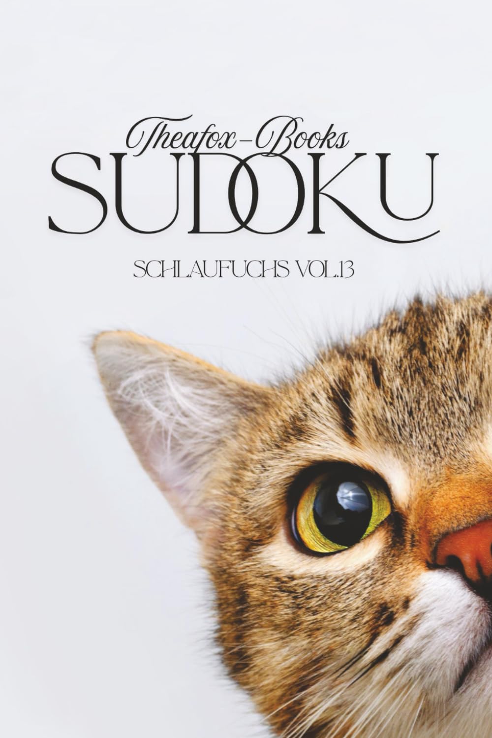 Sudoku Schlaufuchs Vol.13: 50+ Puzzles - Solutions Included