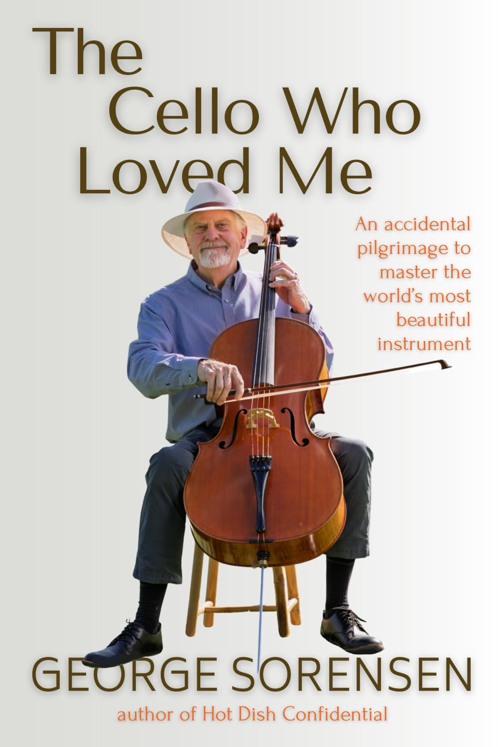 The Cello Who Loved Me: An Accidental Pilgrimage to Master the World's Most Beautiful Instrument      Paperback – January 15, 2026