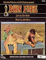 SHEET MUSIC: "Born Free"....from the Columbia Picture Movie, Born Free B07FRPYK8V Book Cover
