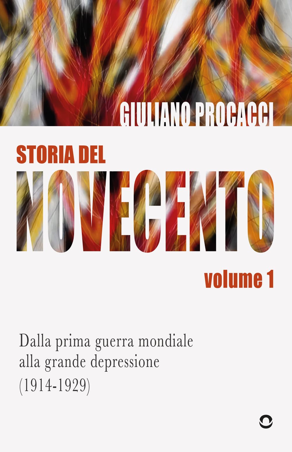 Storia del Novecento. Dalla prima guerra mondiale alla grande depressione (1914-1929). Volume 1