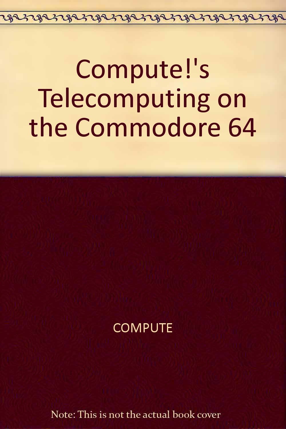 Buy Compute!'s Telecomputing on the Commodore 64 — BookShops.in