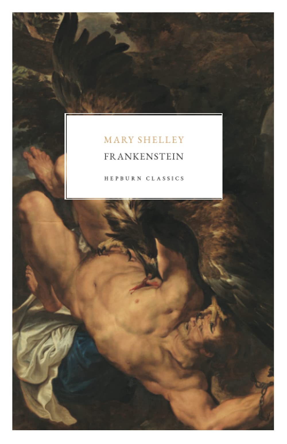 Frankenstein: Or 'The Modern Prometheus'