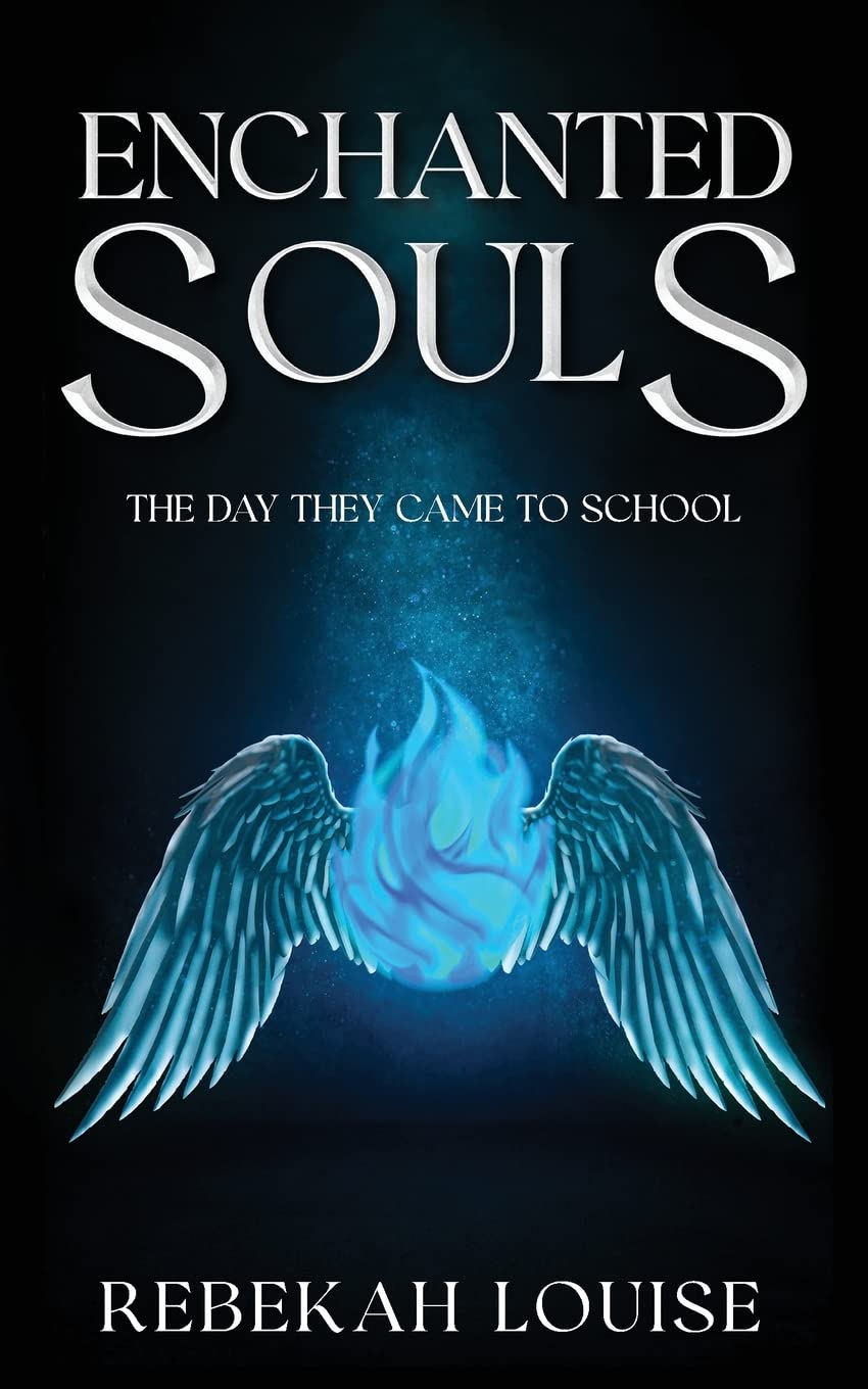 Enchanted Souls: The Day They Came To School (Enchanted Souls Chronicles)
