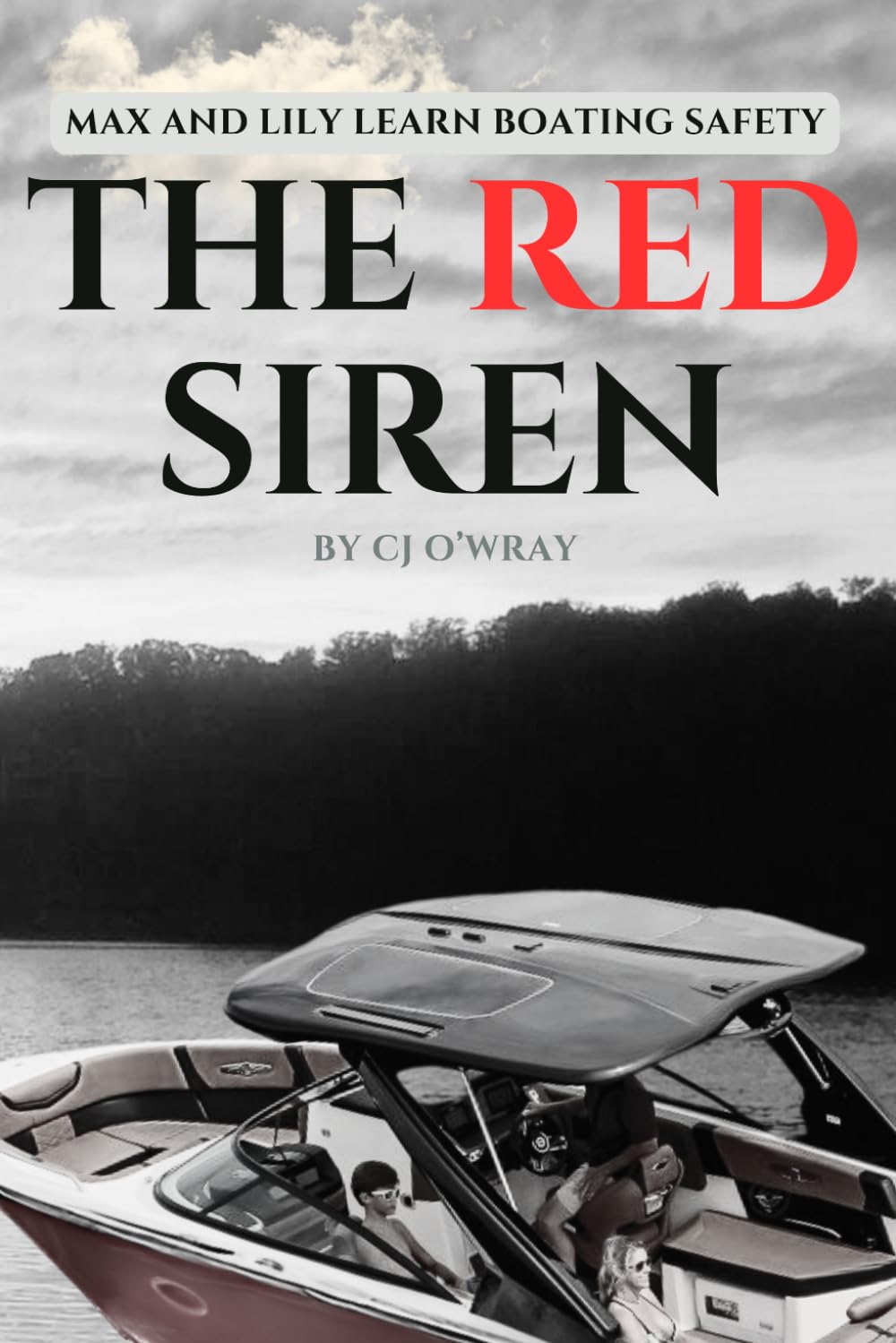 The Red Siren: Max and Lily Learn Boating Safety (A Children's Guide to Fun on the Water)
