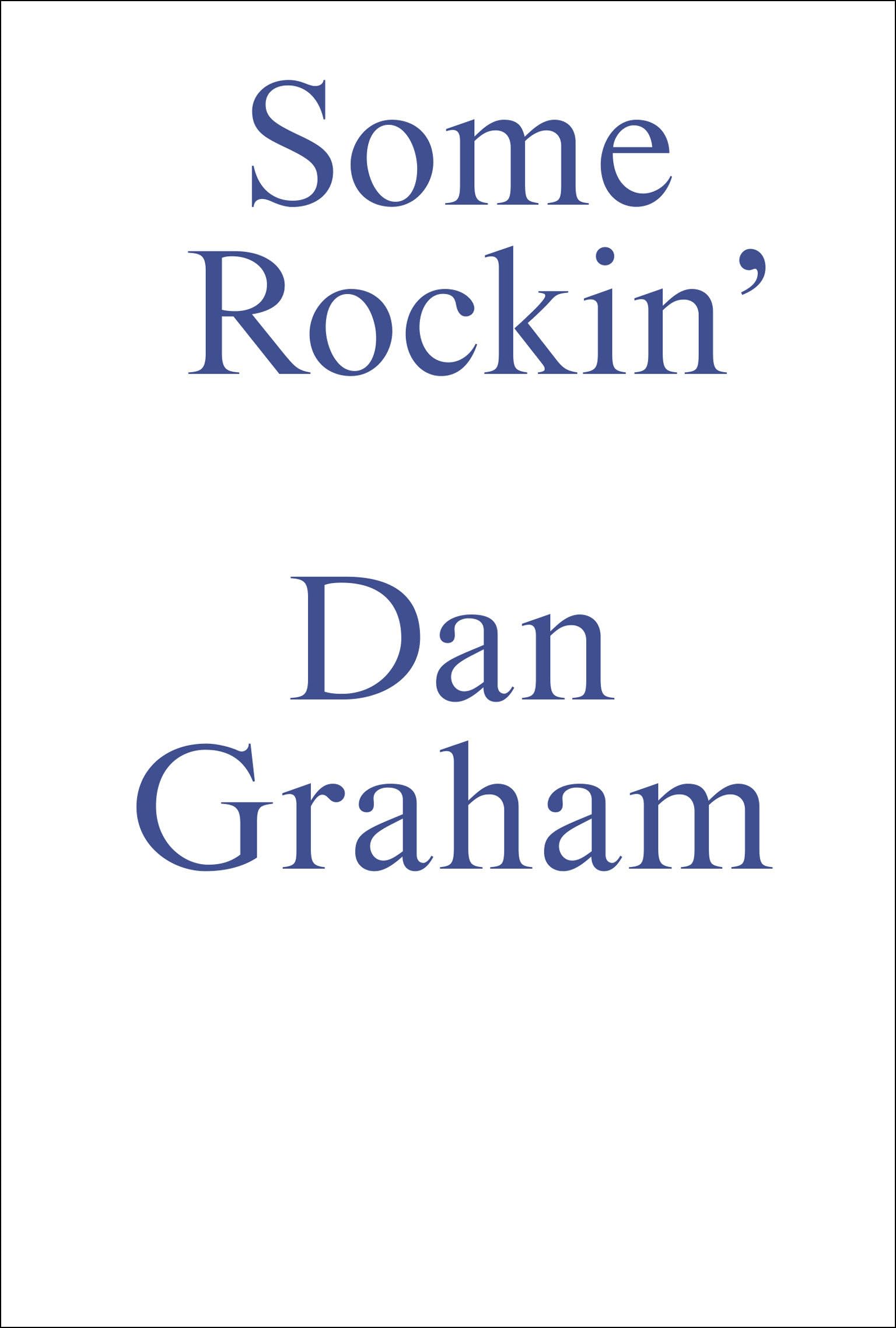 Some Rockin: Dan Graham Interviews | Livre d'entretiens art et rock