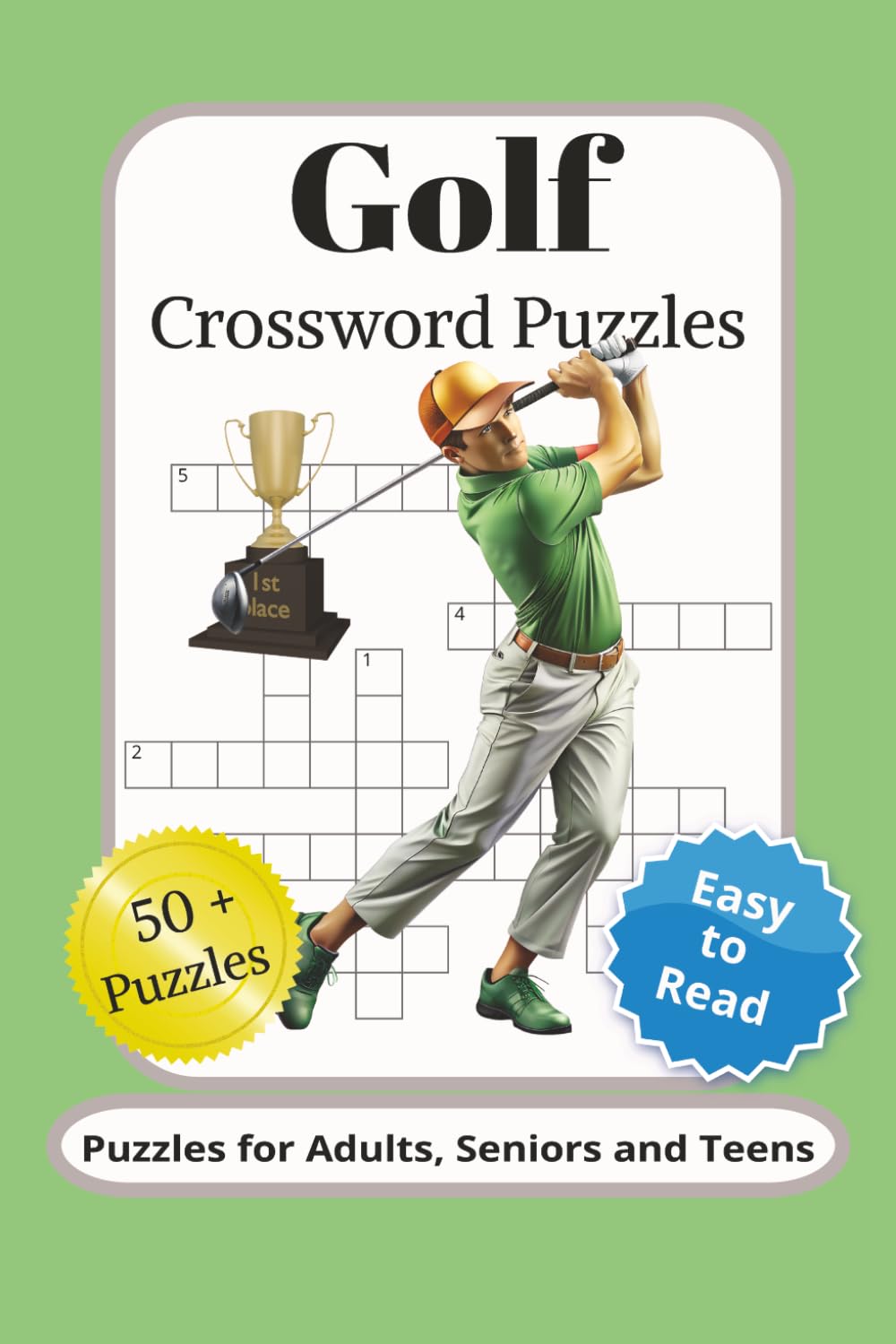 Golf Crossword Puzzles: Crossword Puzzles with Easy to Read Print about Golf, Golfing Terminology, Trivia and More | 6x9 inches, 120 pages | 50+ ... Relief, Brain Stimulation and Relaxation