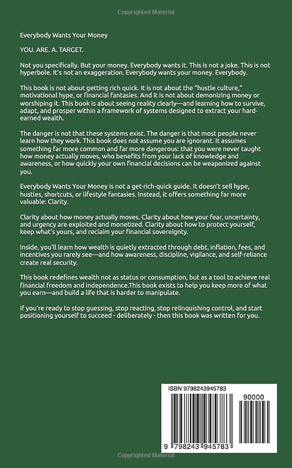 Everybody Wants Your Money: How to Protect Yourself, Keep What’s Yours, and Build Real Wealth in a World Consumed by Compulsive Greed - Image 2