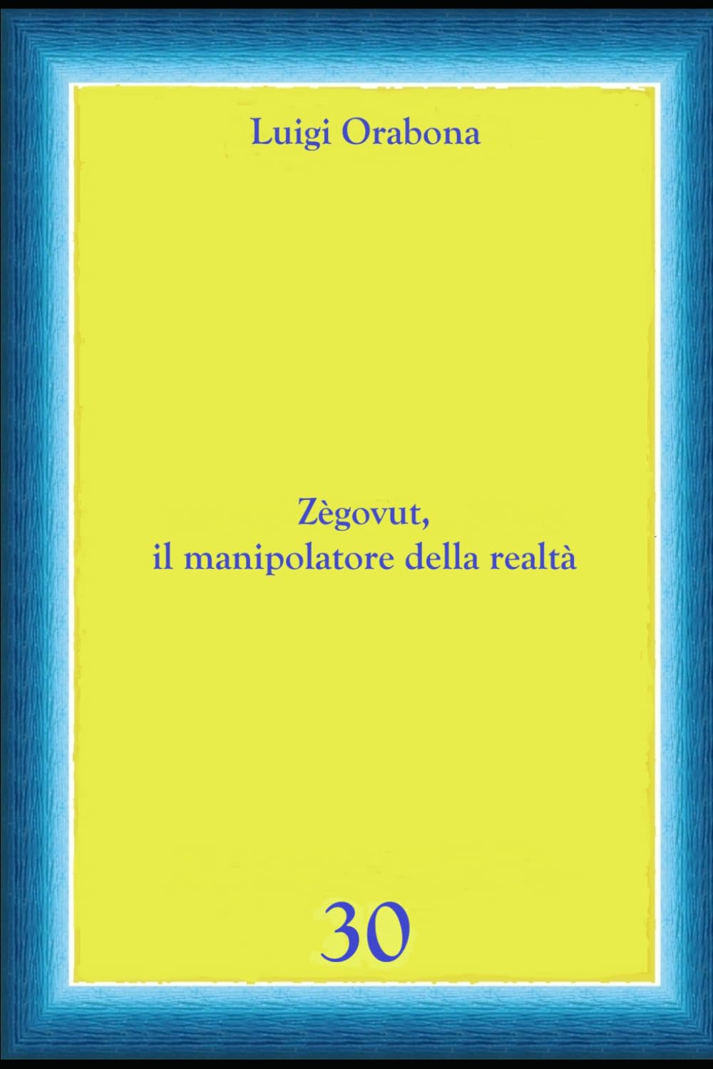 Zegovut, il manipolatore della realtà (Storie Indimenticabili)