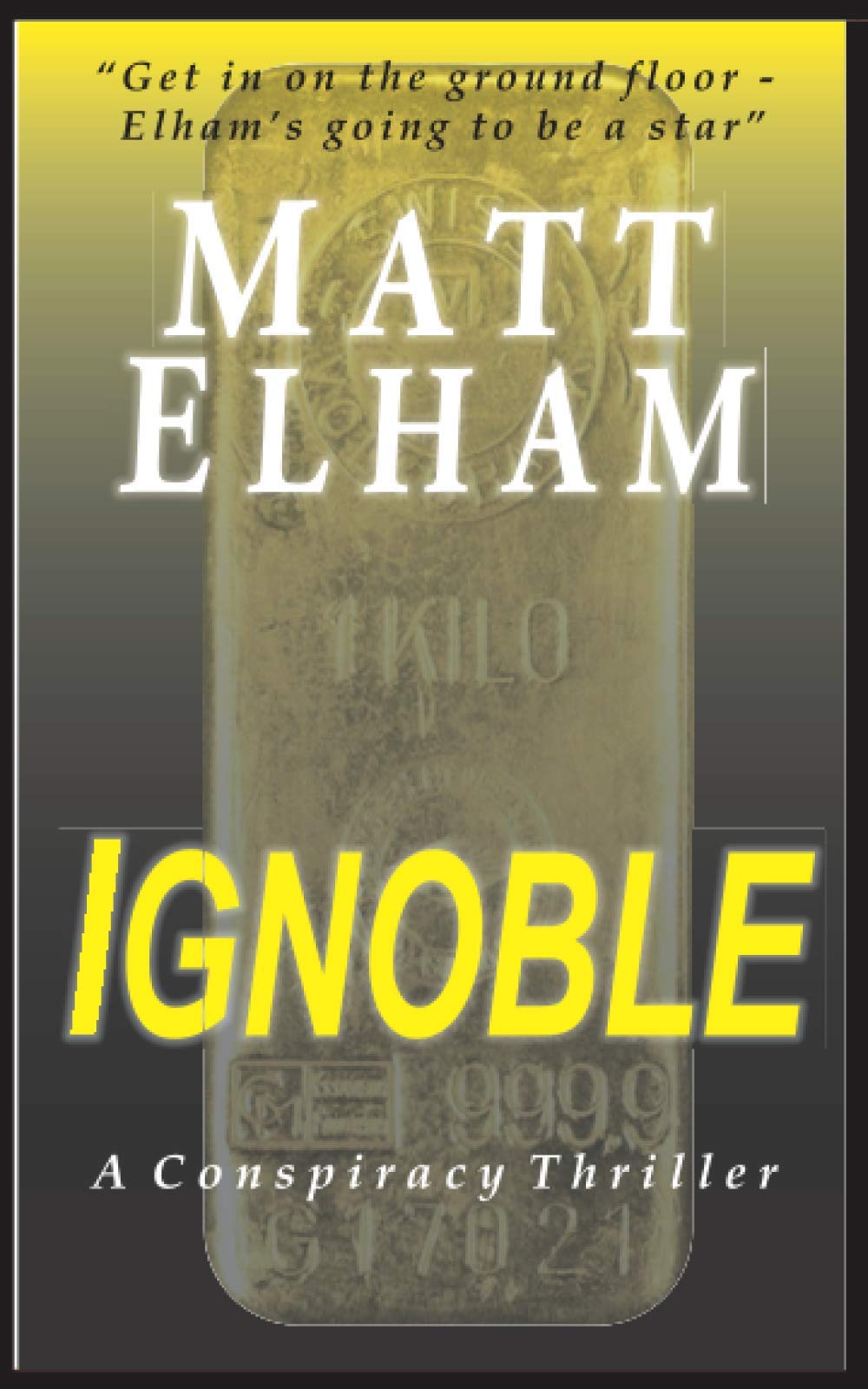Ignoble: A Conspiracy Thriller
