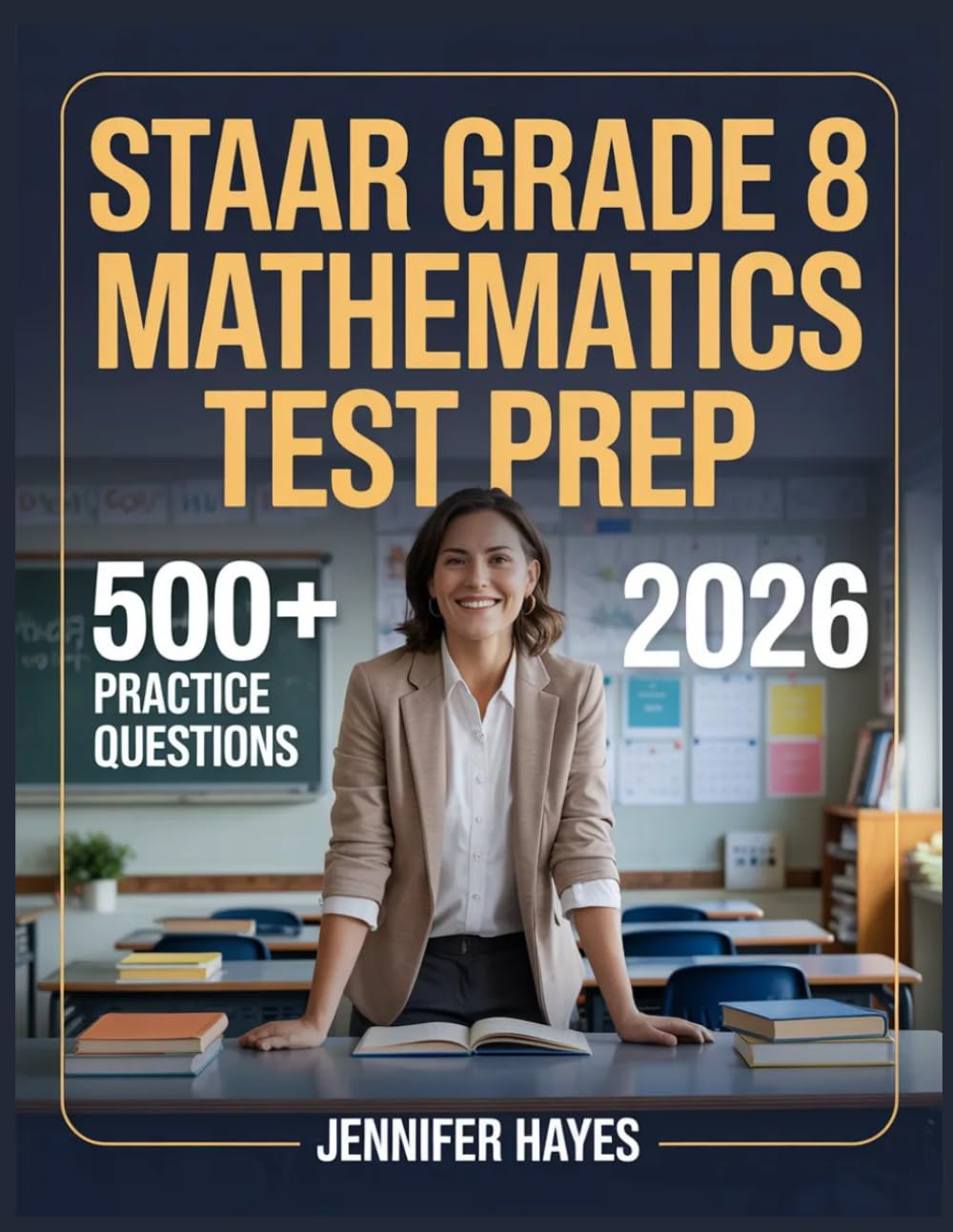 STAAR Grade 8 Mathematics Test Prep 2026: 500+ Review Questions with Full Explanations and Study Guidelines