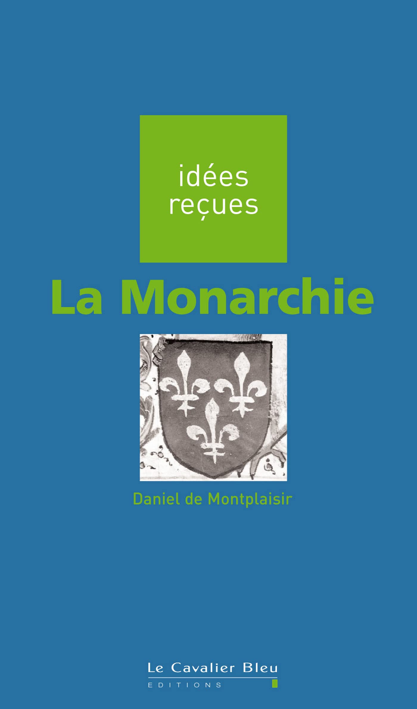 MONARCHIE (LA) MONTPLAISIR,DANIEL DE