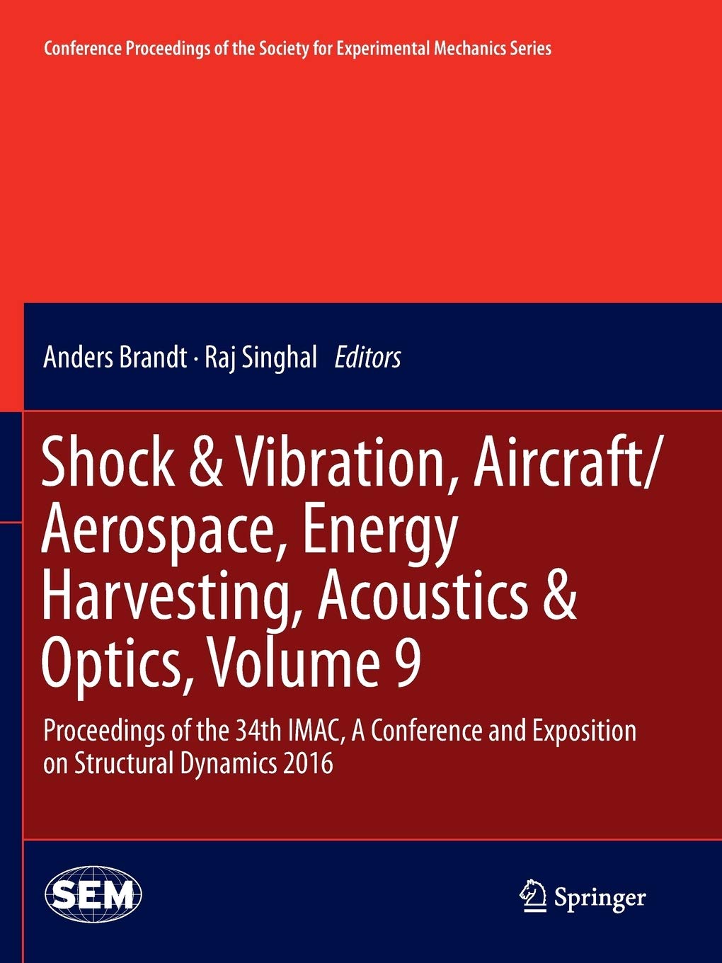 Shock & Vibration, Aircraft/Aerospace, Energy Harvesting, Acoustics & Optics, Volume 9: Proceedings of the 34th Imac, a Conference and Exposition on Structural Dynamics 2016