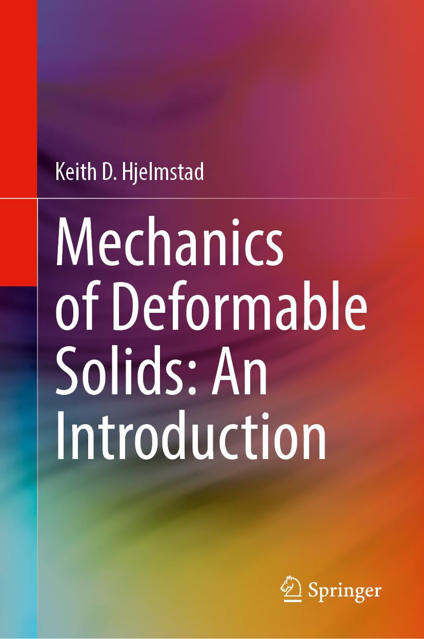 Mechanics of Deformable Solids: An Introduction