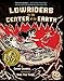 Lowriders to the Center of the Earth