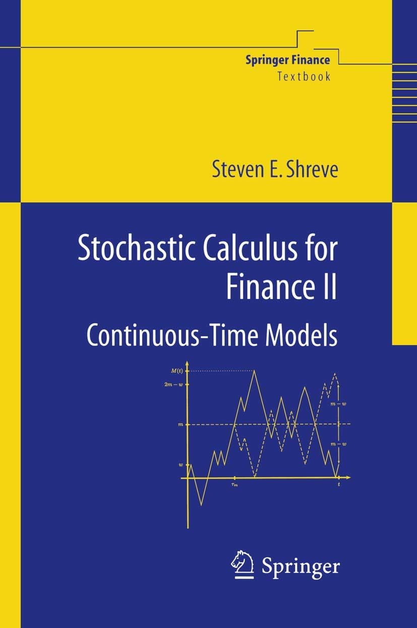 Stochastic Calculus for Finance II: Continuous-Time Models (Springer Finance) Hardcover – 19 June 2008