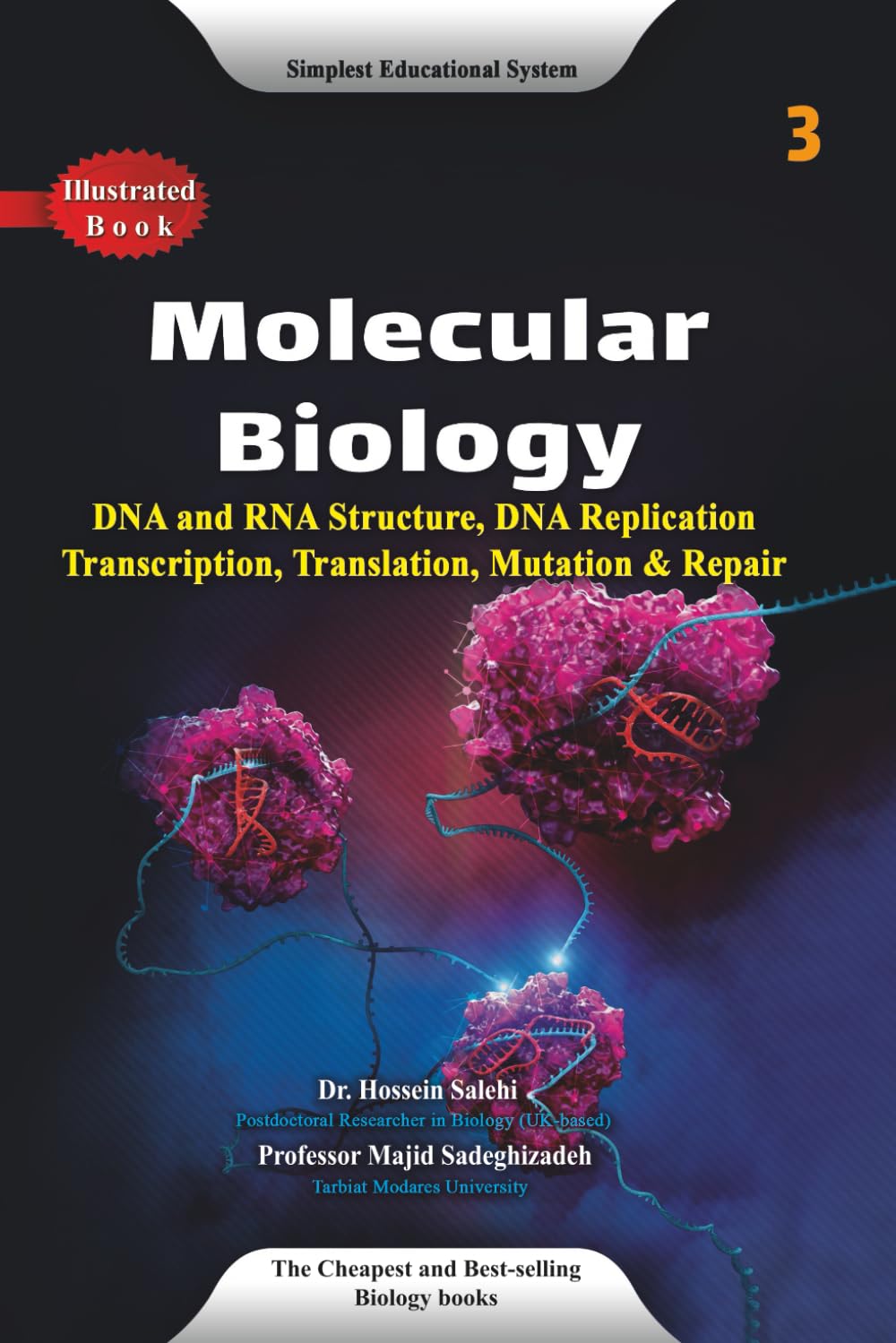 Molecular Biology: DNA and RNA Structure, DNA Replication Transcription, Translation, Mutation & Repair (Molecular and cellular biology)
