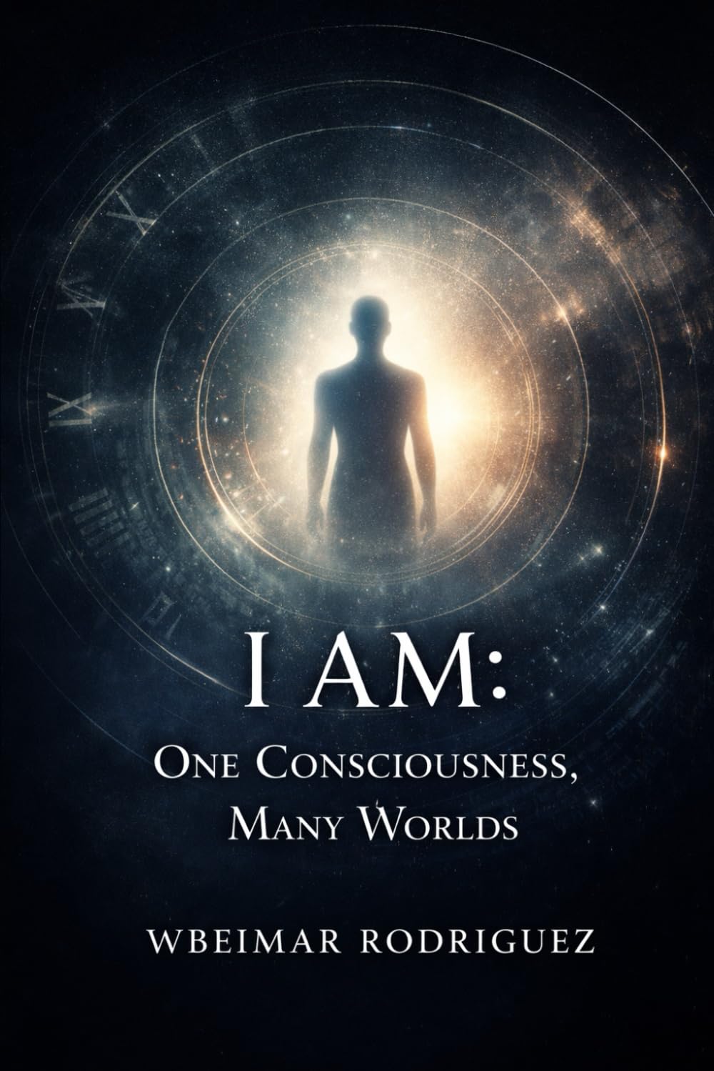 I AM: One Consciousness, Many Worlds