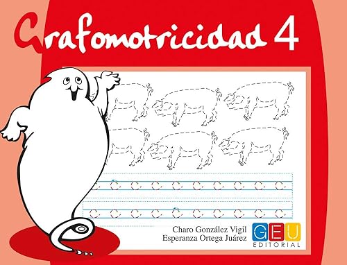 Grafomotricidad 4/ Editorial Geu/ Educación Infantil/ Mejora del manejo Del lápiz y La Escritura/ Recomendado para trabajar en Casa O El Aula (Niños de 3 a 5 años)