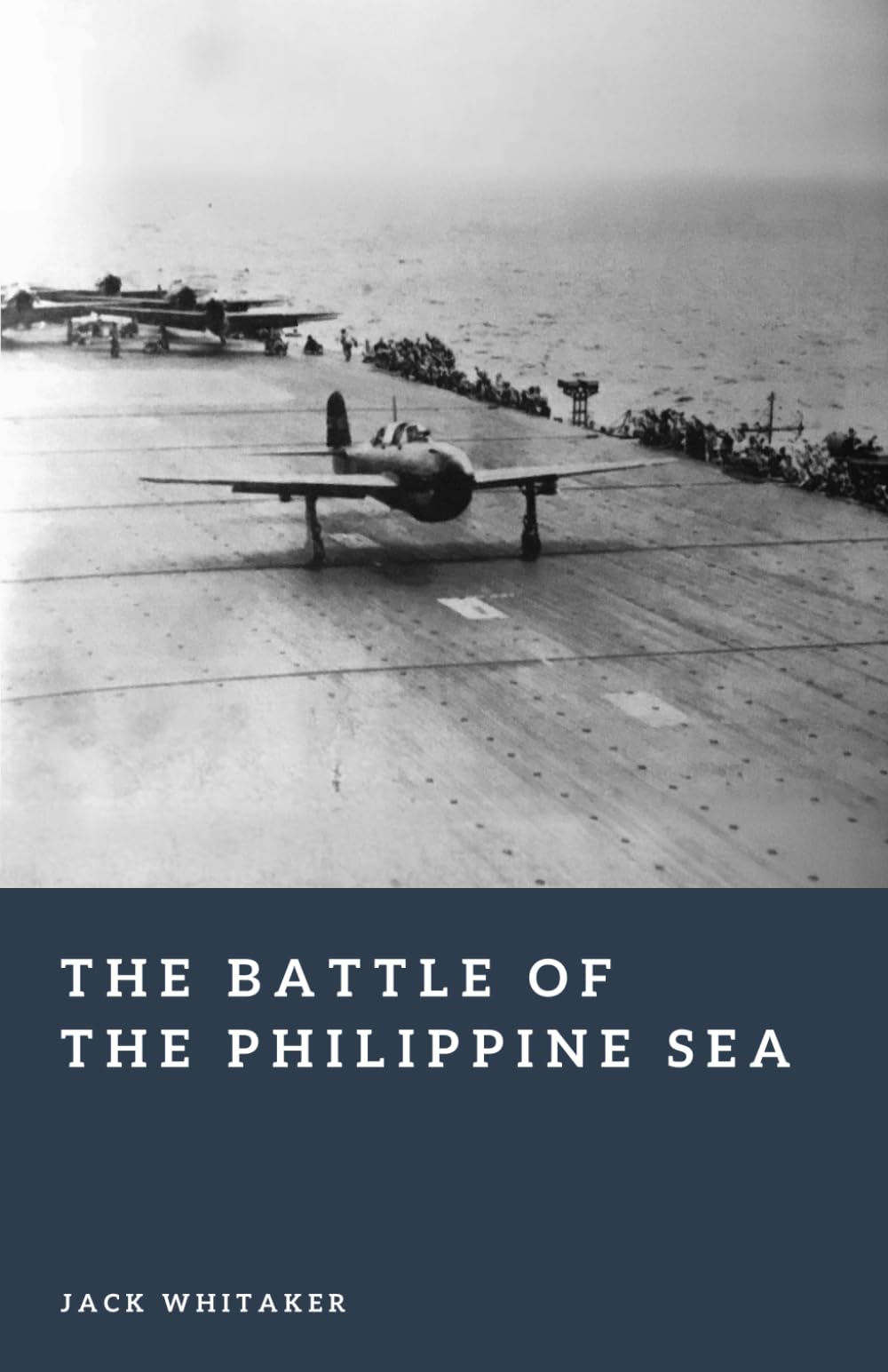 The Battle of the Philippine Sea: The Destruction of Japan’s Naval Air Power in World War II (Forgotten Battles)