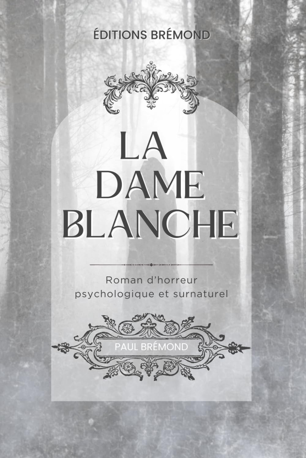 La Dame Blanche: Roman d’horreur psychologique et surnaturel