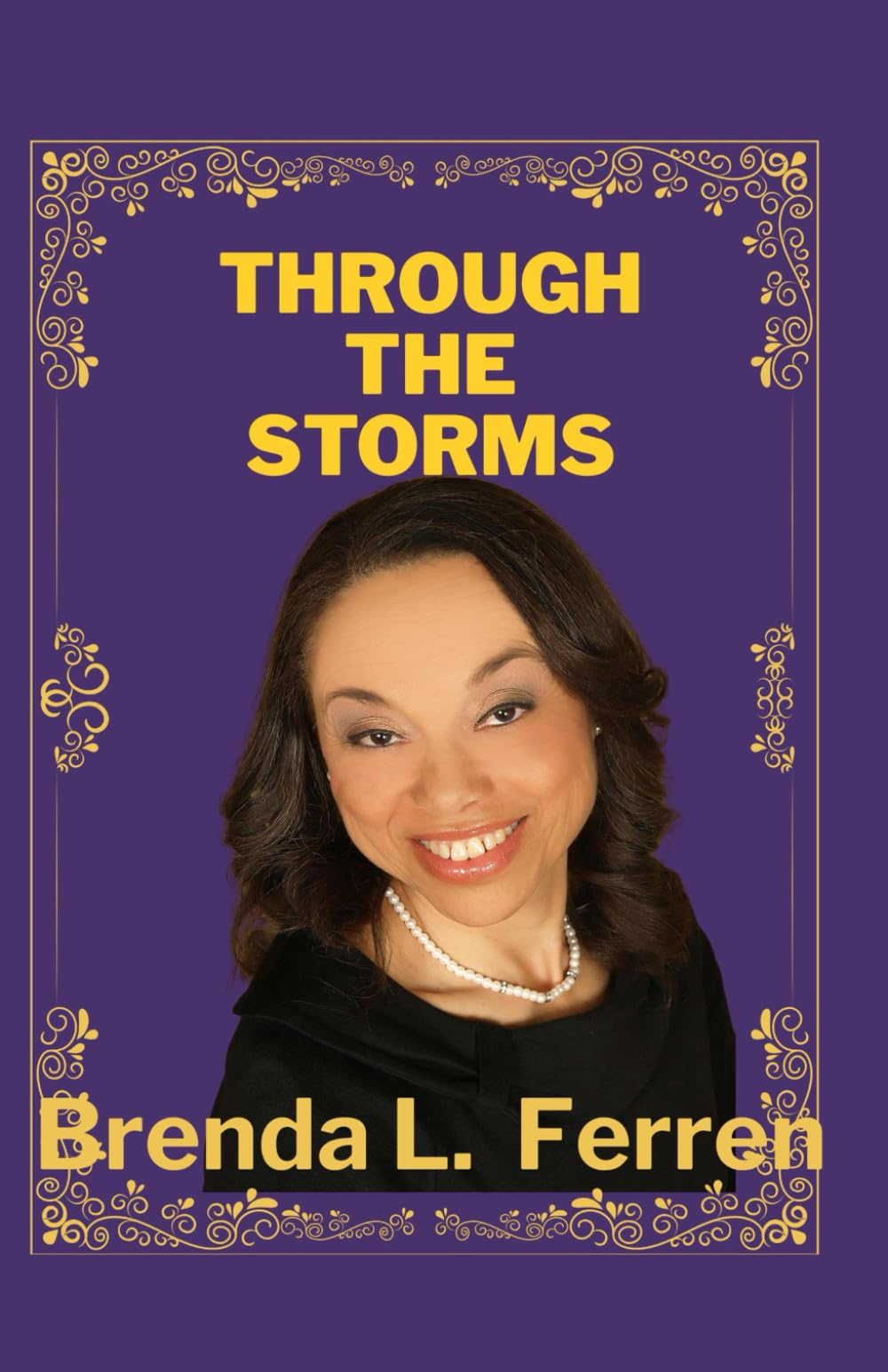 Through The Storms: A Book of Trials and Triumphs