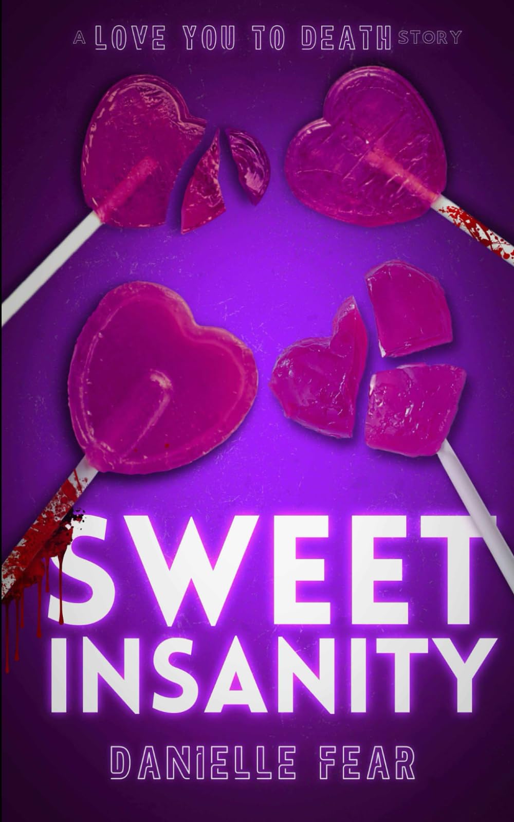 Sweet Insanity: Love You to Death