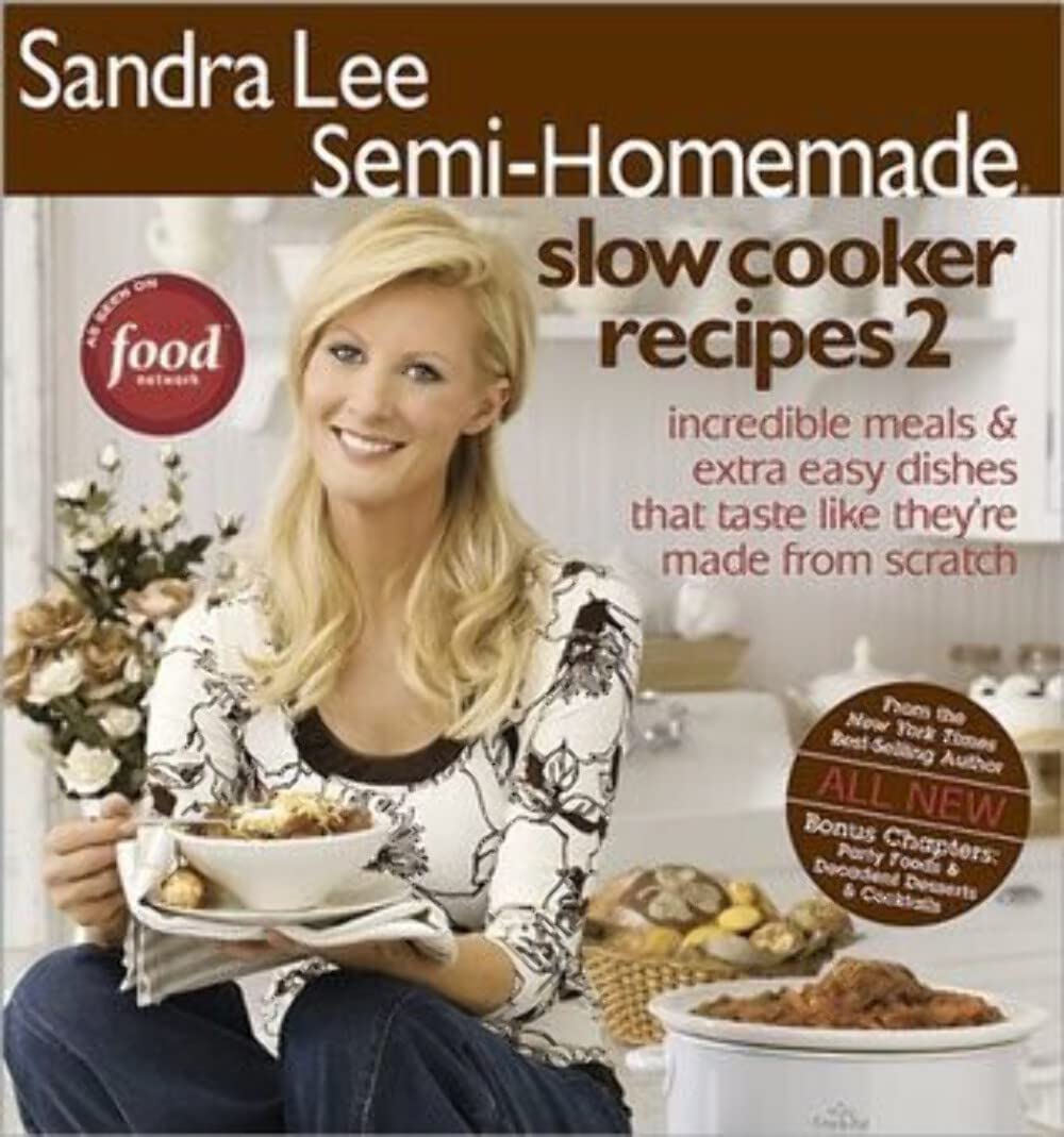 Sandra Lee Semi-Homemade Slow Cooker Recipes 2: Lee, Sandra ...